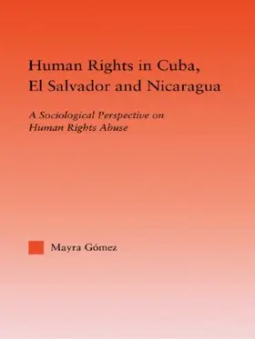 Gomez |  Human Rights in Cuba, El Salvador and Nicaragua | Buch |  Sack Fachmedien