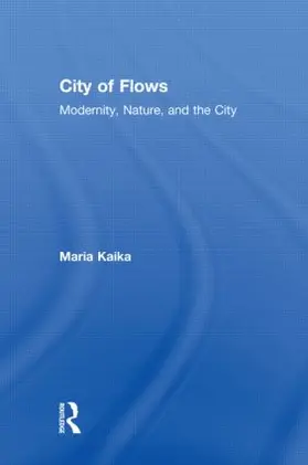 Kaika | City of Flows | Buch | 978-0-415-94716-9 | www.sack.de