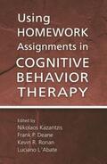 Kazantzis / Deane / Ronan |  Using Homework Assignments in Cognitive Behavior Therapy | Buch |  Sack Fachmedien