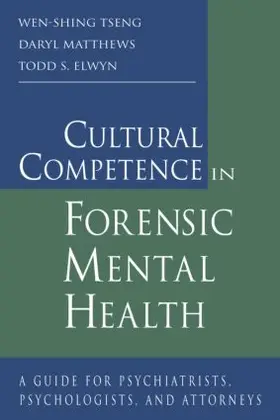 Tseng / Matthews / Elwyn |  Cultural Competence in Forensic Mental Health | Buch |  Sack Fachmedien