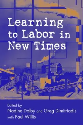 Dolby / Dimitriadis |  Learning to Labor in New Times | Buch |  Sack Fachmedien