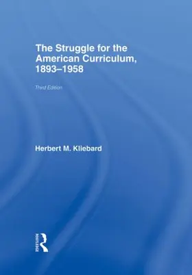 Kliebard | The Struggle for the American Curriculum, 1893-1958 | Buch | 978-0-415-94890-6 | www.sack.de