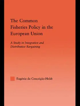 Conceição-Heldt / da Condeição-Heldt |  The Common Fisheries Policy in the European Union | Buch |  Sack Fachmedien