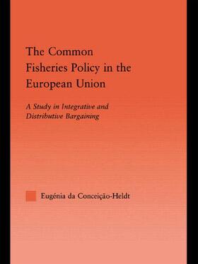 da Conceição-Heldt | The Common Fisheries Policy in the European Union | Buch | 978-0-415-94902-6 | sack.de