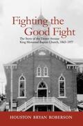Roberson |  Fighting the Good Fight | Buch |  Sack Fachmedien