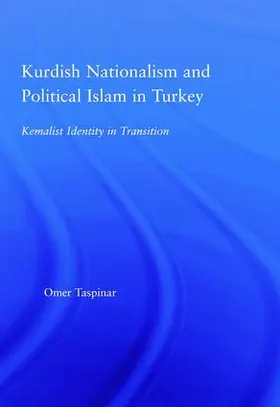 Taspinar |  Kurdish Nationalism and Political Islam in Turkey | Buch |  Sack Fachmedien