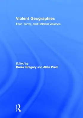 Gregory / Pred |  Violent Geographies | Buch |  Sack Fachmedien