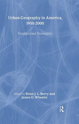 Berry / Wheeler | Urban Geography in America, 1950-2000 | Buch | 978-0-415-95190-6 | sack.de