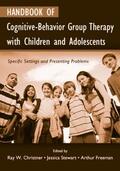 Christner / Stewart / Mulligan |  Handbook of Cognitive-Behavior Group Therapy with Children and Adolescents | Buch |  Sack Fachmedien