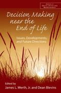 Werth / Werth Jr. / Blevins |  Decision Making near the End of Life | Buch |  Sack Fachmedien