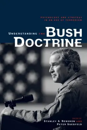 Renshon / Suedfeld |  Understanding the Bush Doctrine | Buch |  Sack Fachmedien