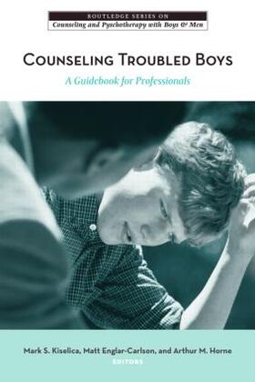 Kiselica / Englar-Carlson / Horne | Counseling Troubled Boys | Buch | 978-0-415-95547-8 | sack.de