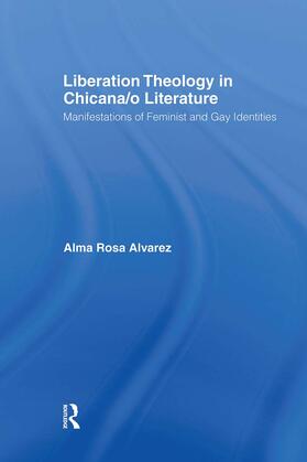 Alvarez | Liberation Theology in Chicana/o Literature | Buch | 978-0-415-95557-7 | sack.de