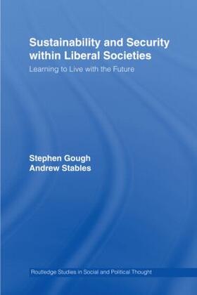 Gough / Stables | Sustainability and Security within Liberal Societies | Buch | 978-0-415-95582-9 | sack.de