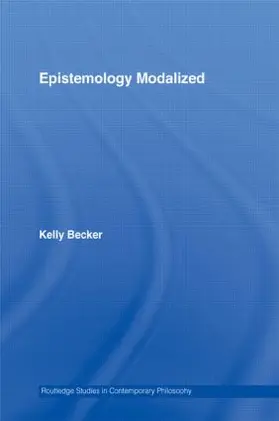 Becker |  Epistemology Modalized | Buch |  Sack Fachmedien