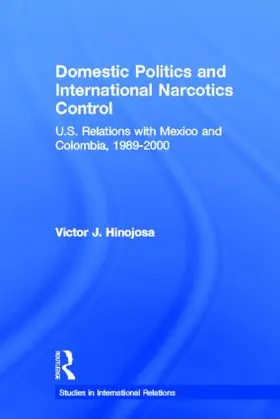 Hinojosa |  Domestic Politics and International Narcotics Control | Buch |  Sack Fachmedien