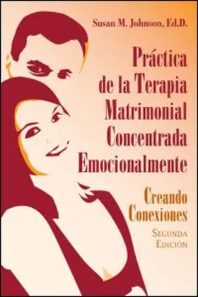 Johnson |  The Practice of Emotionally Focused Couple Therapy | Buch |  Sack Fachmedien