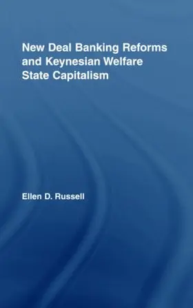 Russell | New Deal Banking Reforms and Keynesian Welfare State Capitalism | Buch | 978-0-415-95661-1 | sack.de