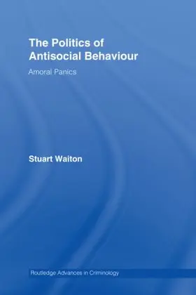 Waiton |  The Politics of Antisocial Behaviour | Buch |  Sack Fachmedien