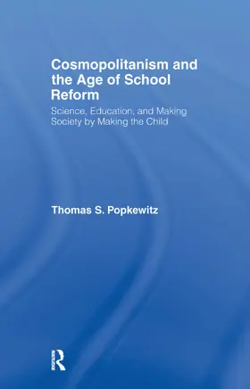 Popkewitz |  Cosmopolitanism and the Age of School Reform | Buch |  Sack Fachmedien