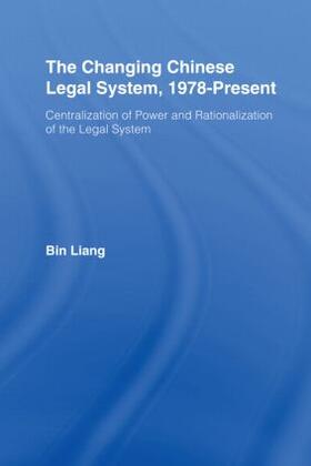 Liang | The Changing Chinese Legal System, 1978-Present | Buch | 978-0-415-95859-2 | sack.de