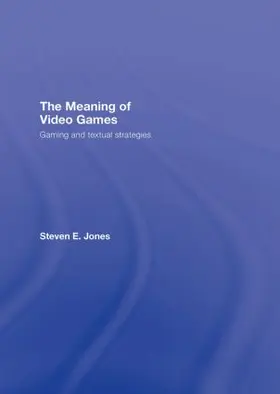 Jones |  The Meaning of Video Games | Buch |  Sack Fachmedien