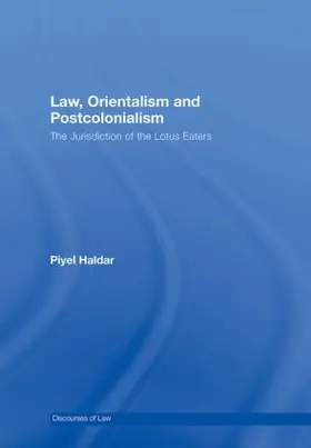 Haldar | Law, Orientalism and Postcolonialism | Buch | 978-0-415-96223-0 | sack.de