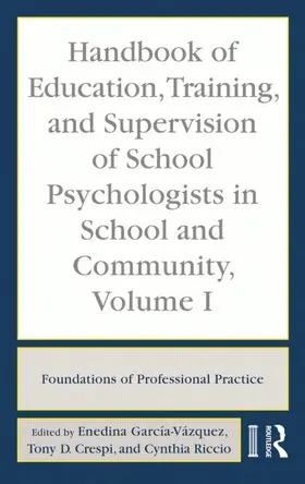 García-Vázquez / Crespi / Riccio | Handbook of Education, Training, and Supervision of School Psychologists in School and Community, Volume I | Buch | 978-0-415-96260-5 | www.sack.de