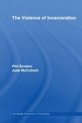 Scraton / McCulloch |  The Violence of Incarceration | Buch |  Sack Fachmedien