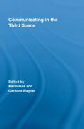 Ikas / Wagner |  Communicating in the Third Space | Buch |  Sack Fachmedien