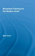 Evans |  Movement Training for the Modern Actor | Buch |  Sack Fachmedien