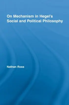 Ross |  On Mechanism in Hegel's Social and Political Philosophy | Buch |  Sack Fachmedien