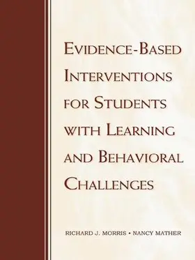 Morris / Mather | Evidence-Based Interventions for Students with Learning and Behavioral Challenges | Buch | 978-0-415-96454-8 | www.sack.de