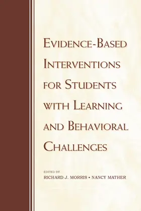Morris / Mather |  Evidence-Based Interventions for Students with Learning and Behavioral Challenges | Buch |  Sack Fachmedien