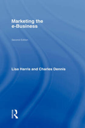 Harris / Dennis | Marketing the e-Business | Buch | 978-0-415-96500-2 | sack.de