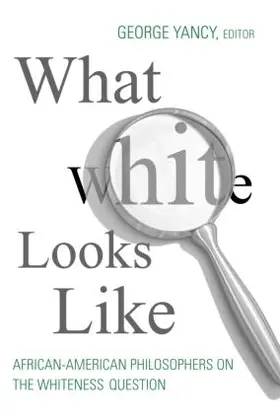 Yancy | What White Looks Like | Buch | 978-0-415-96616-0 | www.sack.de