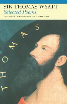 Wyatt / Scott |  Selected Poems of Sir Thomas Wyatt | Buch |  Sack Fachmedien