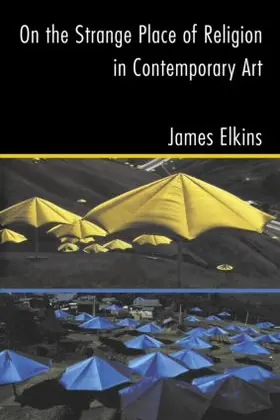 Elkins |  On the Strange Place of Religion in Contemporary Art | Buch |  Sack Fachmedien