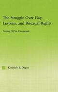 Dugan |  The Struggle Over Gay, Lesbian, and Bisexual Rights | Buch |  Sack Fachmedien