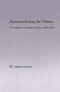 Renshaw |  Accommodating the Chinese | Buch |  Sack Fachmedien