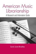 Bradley |  American Music Librarianship | Buch |  Sack Fachmedien
