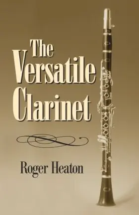 Heaton |  The Versatile Clarinet | Buch |  Sack Fachmedien
