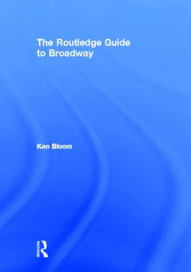 Bloom |  Routledge Guide to Broadway | Buch |  Sack Fachmedien