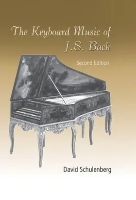Schulenberg |  The Keyboard Music of J.S. Bach | Buch |  Sack Fachmedien