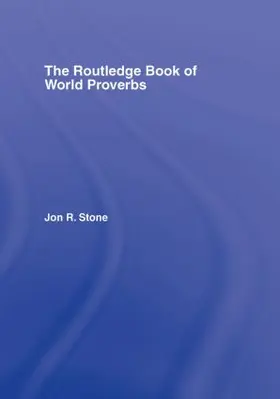 Stone | The Routledge Book of World Proverbs | Buch | 978-0-415-97423-3 | www.sack.de