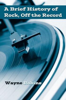 Robins | A Brief History of Rock, Off the Record | Buch | 978-0-415-97473-8 | sack.de