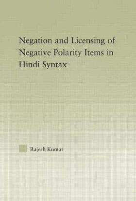Kumar |  The Syntax of Negation and the Licensing of Negative Polarity Items in Hindi | Buch |  Sack Fachmedien