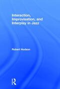 Hodson |  Interaction, Improvisation, and Interplay in Jazz | Buch |  Sack Fachmedien