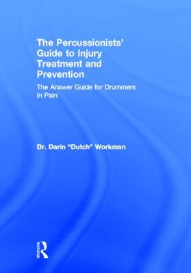 Workman | The Percussionists' Guide to Injury Treatment and Prevention | Buch | 978-0-415-97684-8 | sack.de