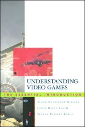 Egenfeldt-Nielsen / Smith / Egenfeldt-Nielsen | Understanding Video Games | Buch | 978-0-415-97721-0 | sack.de